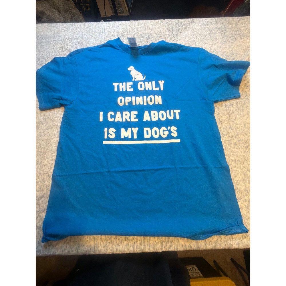 Delta Pro Dog Lover T Shirt The Only Opinion I Care About Is My Dogs XL Blue
